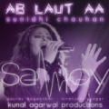 Ab Laut Aa by Sanjoy Deb and Sunidhi Chauhan