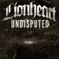 Undisputed [Explicit] by LionHeart