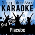 Sing Like Placebo (Karaoke Version) by La-Le-Lu
