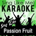 Sing Like Passion Fruit (Karaoke Version) by La-Le-Lu