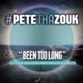 Been Too Long (feat. Kellie Allen) by Pete Tha Zouk