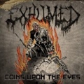 Coins Upon the Eyes - Single by Exhumed