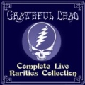 Complete Live Rarities Collection by The Grateful Dead