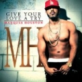 Give Your Love A Try by Marques Houston