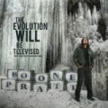The Evolution Will Be Televised by Boone Pratt