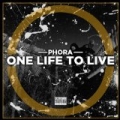 One Life to Live [Explicit] by Phora
