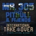 International Takeover by David Rush, Qwote, Vein, Jump Smokers, Baby Bash, Trina, Ty, Selena Serrano, & Trick Daddy Mr. 305 feat. Pitbull