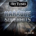 Karaoke Superhits, Vol. 72 by Hit Tunes Karaoke