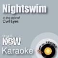 Nightswim (In the Style of Owl Eyes) [Karaoke Version] by Off The Record Karaoke