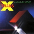 Living On Video by Trans-X