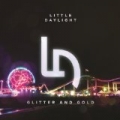 Glitter And Gold by Little Daylight