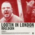 Lootin In London by Rdgldgrn