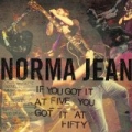 If You Got It At Five, You Got It At Fifty by Norma Jean
