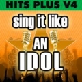 Sing It Like an Idol: Hits Plus V4 by The Original Hit Makers
