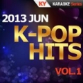 K-Pop Hits 2013 Jun Vol.1 - Karaoke by Kumyoung