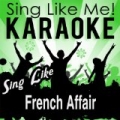 Sing Like French Affair (Karaoke Version) by La-Le-Lu