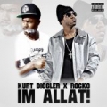 I'm Allat (feat. Rocko) - Single by Kurt Diggler