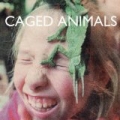 In the Land of Giants by Caged Animals