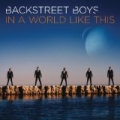 In A World Like This by Backstreet Boys