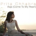 Aaja (Come to My Heart) - Single by Prita Chhabra