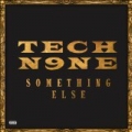 Something Else [Explicit] by Tech N9ne