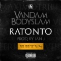 Ratonto [Explicit] by Vandam Bodyslam