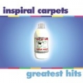 Inspiral Carpets: Greatest Hits by Inspiral Carpets