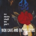 No More Shall We Part by Nick Cave And The Bad Seeds