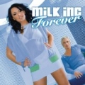 Forever by Milk Inc.