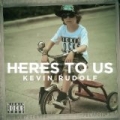 Heres To Us by Kevin Rudolf