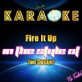 Fire It Up (In the Style of Joe Cocker) [Karaoke Version] - Single by Ameritz Karaoke Planet