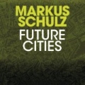 Future Cities by Markus Schulz