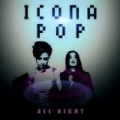 All Night by Icona Pop