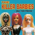 Only for Freaks by Killer Barbies