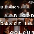 Bear's Blood / Dance in Colour by The Crookes