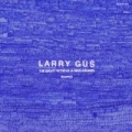 The Night Patrols (A Man Asleep) Remixes by Larry Gus