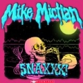 Snaxxx by Mike Mictlan