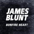 Bonfire Heart by James Blunt