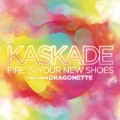 Fire in Your New Shoes (feat. Martina) by Kaskade