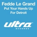Put Your Hands Up For Detroit by Fedde Le Grand