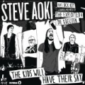 The Kids Will Have Their Say (feat. Sick Boy with former members of The Exploited and Die Kreuzen) by Steve Aoki