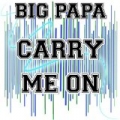 Carry Me On - Tribute to Brookes Brothers by Big Papa