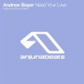 Need Your Love (Original Mix) by Andrew Bayer