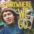 Everywhere We Go [Explicit] by SonReal