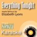 Everything Tonight (In the Style of Elizabeth Lyons) [Karaoke Version] by Off The Record Karaoke
