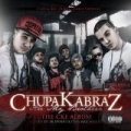 ChupaKabraz Are My Brotherz (The Cke Album) [Hosted by DJ Spinatik] [Tha Wax Wizard] [Explicit] by Various artists