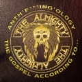 Anth'F***ing'Ology: The Gospel According to the Almighty by Almighty
