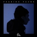 Fearing Faces by Pale