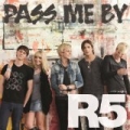 Pass Me By by R5