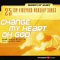25 Top Vineyard Worship Songs (Change My Heart Oh God) by Vineyard Music